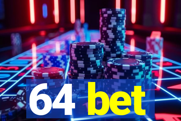 64 bet
